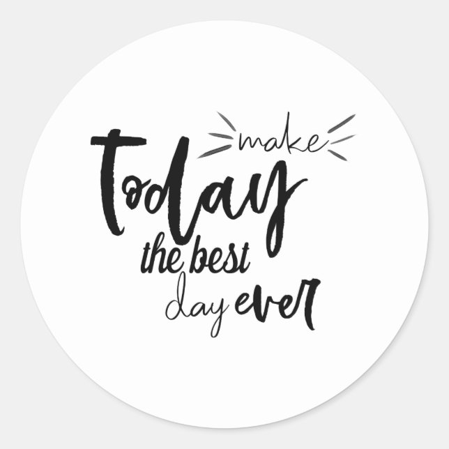 Sticker Rond Faites Aujourd'Hui Le Meilleur Devis Jour Jamais (Devant)