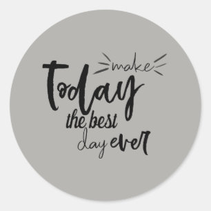 Sticker Rond Faites Aujourd'Hui Le Meilleur Devis Jour Jamais