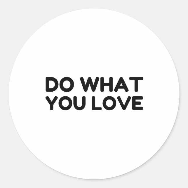 STICKER ROND FAITES CE QUE VOUS AIMEZ (Devant)