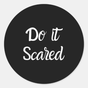 Sticker Rond Faites-le peur Inspirer Courage Motivationnel