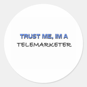 Sticker Rond Faites-moi confiance je suis un téléprospecteur
