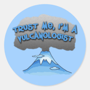 Sticker Rond Faites-moi confiance je suis un Vulcanologist !