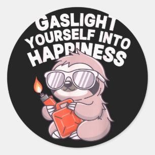 Sticker Rond Faites-vous du "gaslight" pour être heureux, humou