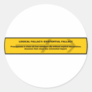 Sticker Rond Fallacy logique : Fallacy existentielle