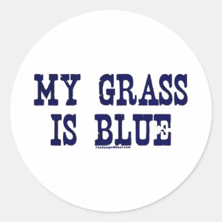 Sticker Rond Fameux Mon Herbe Est Bleu