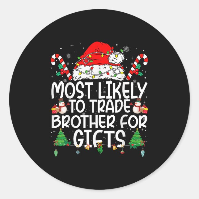 Sticker Rond Family Matching Xmas Most Likely To Trade Brother  (Devant)