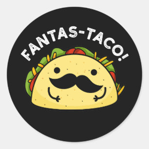 Sticker Rond Fantas-taco Drôle Fantastique Taco Pun Dark BG