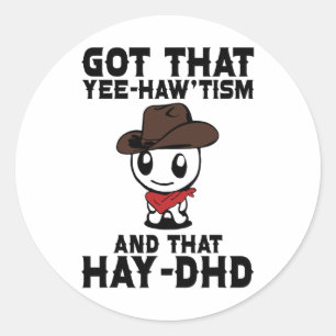 Sticker Rond Fantastique Autisme Chemise A Compris Que Yee Haw 