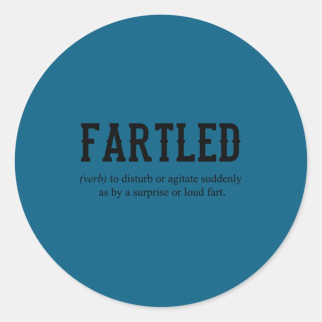 Sticker Rond Fartled Joke Dad Funny Saying Office Craftsman  (Devant)