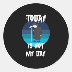 Sticker Rond Faucheuse - Aujourd'Hui Ce N'Est Pas Mon Jour