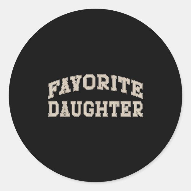 Sticker Rond Favorite Daughter Funny  (Devant)