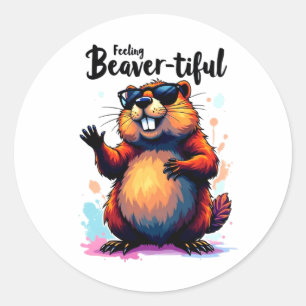 Sticker Rond Feeling Beaver-tiful - Funny Beaver Graphic
