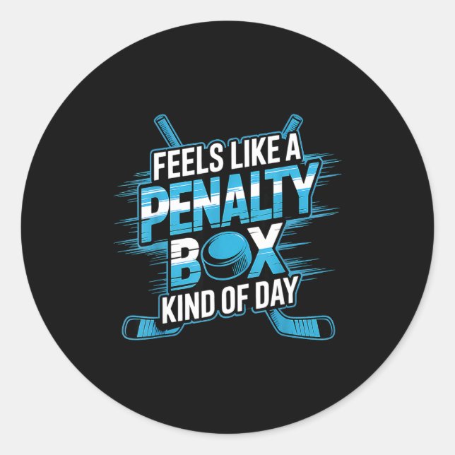 Sticker Rond Feels Like A Penalty Box Kind Of Day Funny Hockey  (Devant)