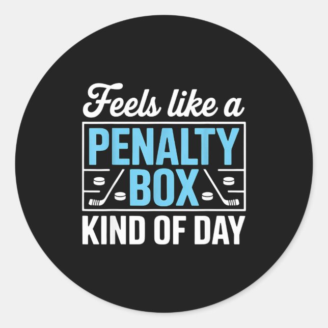 Sticker Rond Feels Like A Penalty Box Kind Of Day Funny Hockey  (Devant)