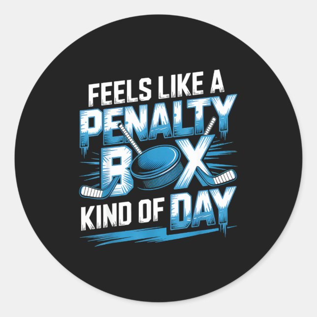 Sticker Rond Feels Like A Penalty Box Kind Of Day Funny Hockey  (Devant)