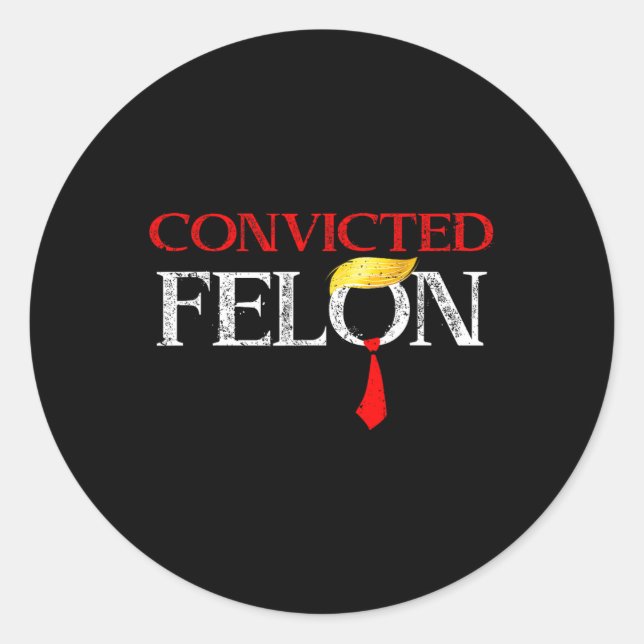 Sticker Rond Felon Donald Trump Coupable De Le Verrouiller Dans (Devant)