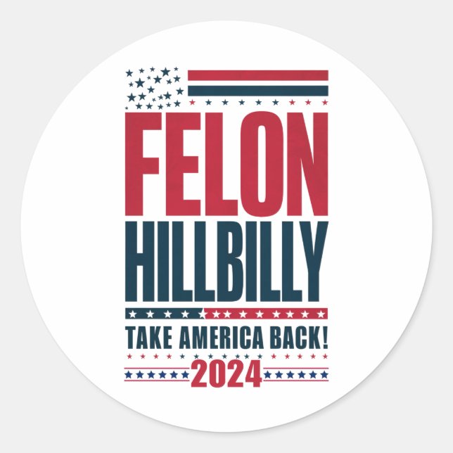 Sticker Rond Felon Hillbilly 2024 Trump Vance 2024 Election (Devant)