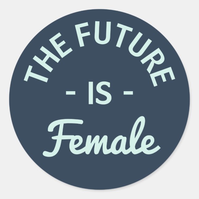 Sticker Rond Feministe : "L'avenir est féminin" (Devant)