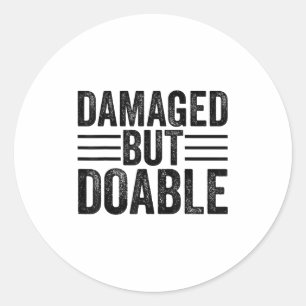Sticker Rond Femmes endommagées motivantes drôles mais faisable