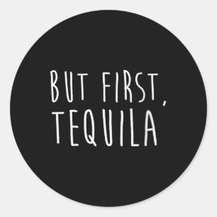 Sticker Rond Femmes Mais Premier Tequila Drôle Boire Cinco De M