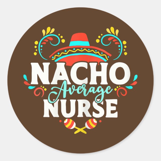 Sticker Rond Femmes Nacho Moyenne Infirmière Cinco De Mayo Mexi (Devant)