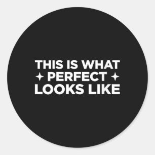 Sticker Rond Femmes Voici À Quoi Ressemble La Perfection Drôle