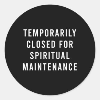 Sticker Rond Fermé Temporairement Pour Maintenance Spirituelle