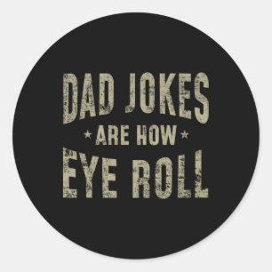 Sticker Rond Fête des pères Cadeau papa plaisanteries sont comm