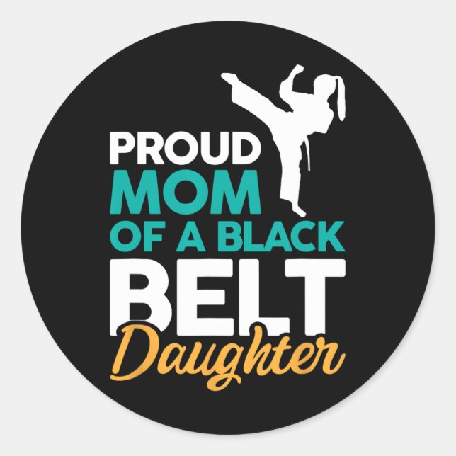 Sticker Rond Fier Maman D'Une Fille De Ceinture Noire 14 (Devant)