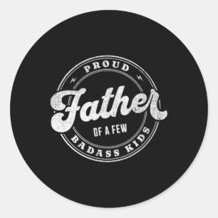Sticker Rond Fier Père De Quelques Mauvais Enfants Drôle Fête d