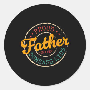 Sticker Rond Fier Père De Quelques Petits Enfants Drôle Fantast