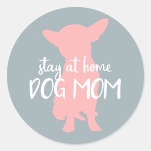 Sticker Rond Fier Séjour à la maison maman chien - Chihuahua