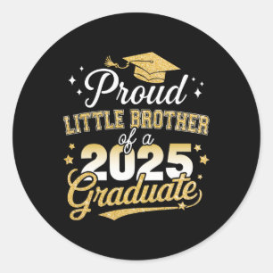 Sticker Rond Fière Little Brother Cl De 2025 Graduate Graduatio
