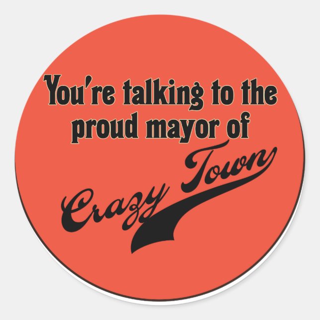 Sticker Rond Fière maire de Crazy Town (Devant)