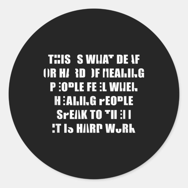 Sticker Rond Fierté Sourde Écouter Est Un Travail Difficile Lan (Devant)