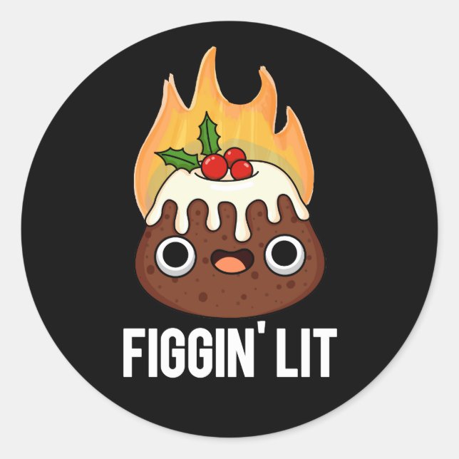Sticker Rond Figgin Lit Funny Figgy Pudding Pun Dark BG (Devant)