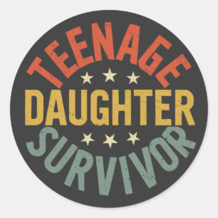 Sticker Rond Fille adolescente Survivante Amusante Maman Papa