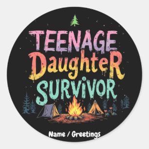 Sticker Rond Fille adolescente Survivante Funny Parenting Citat