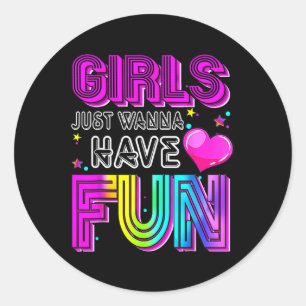 Sticker Rond Filles Amusantes Je Veux Juste Avoir Amusé Awesome