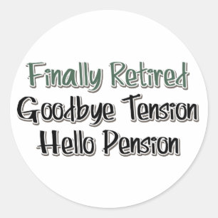 Sticker Rond Finalement Retraité : Adieu Tension, Bonjour Pensi