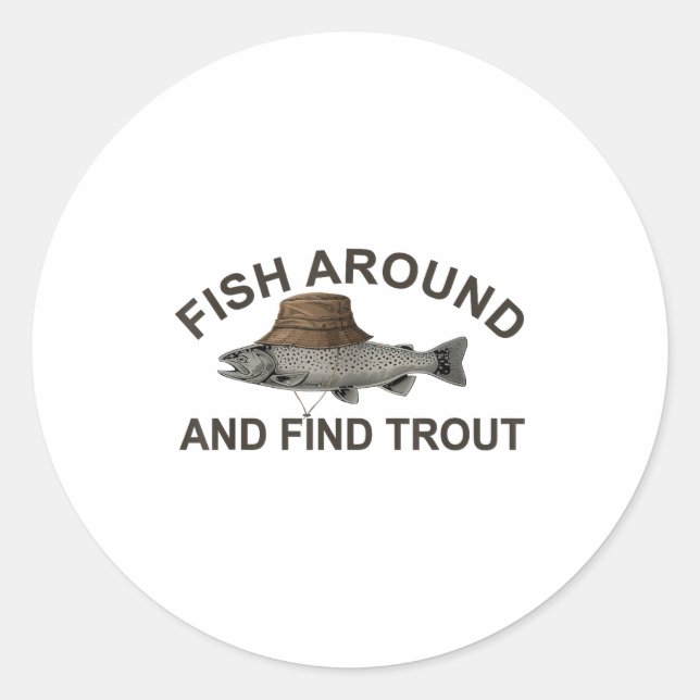 Sticker Rond Fish Around Find Trout, Funny Fisherman Fishing Jo (Devant)