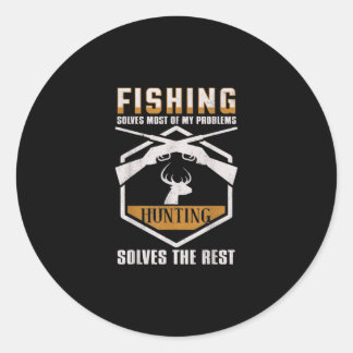 Sticker Rond Fishing Solves Most Of My Problème Hunting T-shirt