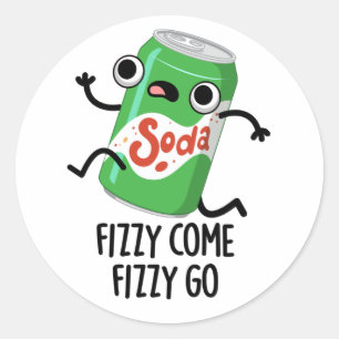 Sticker Rond Fizzy Come Fizzy Go Funky Soda Pop Pun
