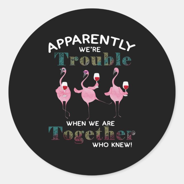 Sticker Rond Flamants roses| Apparemment nous sommes des Flaman (Devant)