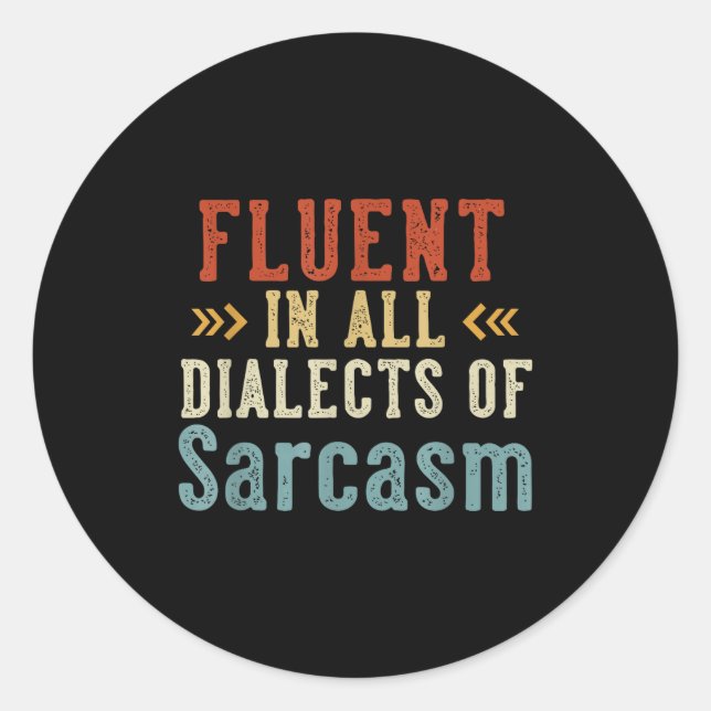 Sticker Rond Fluent In All Dialects Of Sarcasm Retro Style  (Devant)