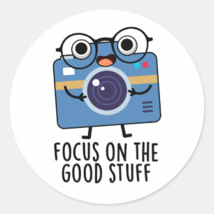 Sticker Rond Focus Sur Les Bonnes Choses De Caméra Positive Pun