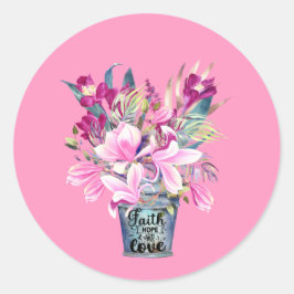 Sticker Rond Foi Inspirationnelle Hope Love Pink Flower Bucket