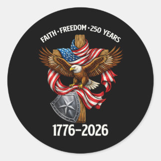 Sticker Rond Foi Liberté 250 Ans 4 Juillet 250e Anniversaire