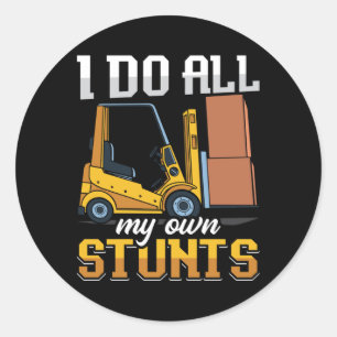 Sticker Rond Forklift Operator I Do All My Own Stunts Driver