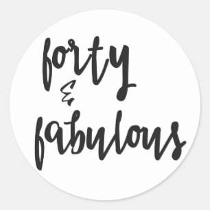 Sticker Rond Forty & Fabulous - Fun 40e anniversaire